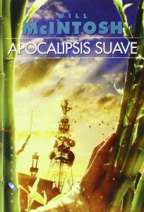 Apocalipsis suave (2011), de Will McIntosh