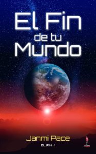 El fin de tu mundo (2021), de Janmi Pace